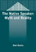 The Native Speaker: Myth and Reality, 38, 2nd Edition by Alan Davies