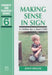 Making Sense in Sign: A Lifeline for a Deaf Child, 6 by Jenny Froude