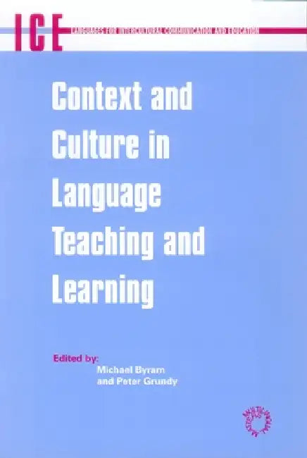 Context and Culture in Language Teaching and Learning by Michael Byram, Peter Grundy