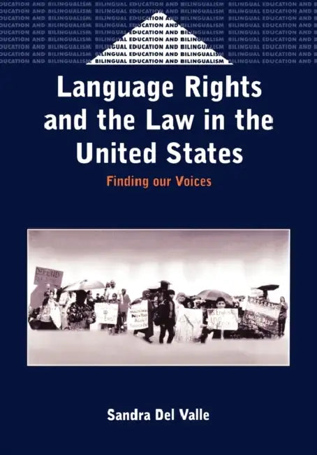 Language Rights & the Law in United Stat by Sandra del Valle