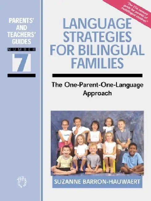 Language Strategies for Bilingual Famili: The One-Parent-One-Language Approach by Suzanne Barron-Hauwaert