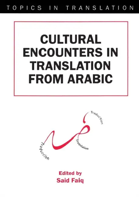 Cultural Encounters in Translation from Arabic by Said Faiq
