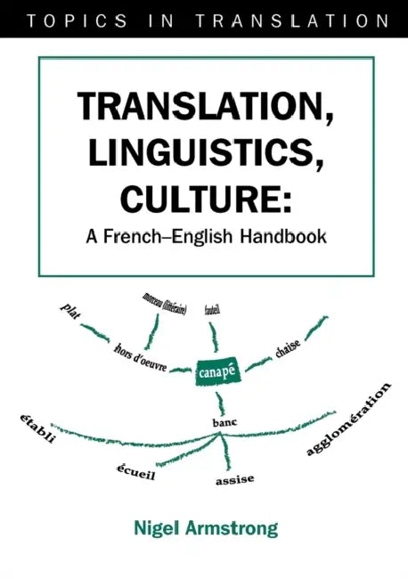 Translation, Linguistics, Culture: A French-English Handbook by Nigel Armstrong