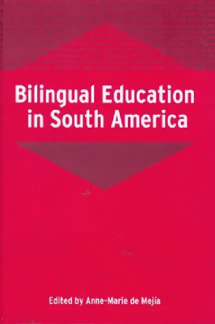 Bilingual Education in South America by Anne-Marie de Mejía