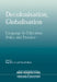 Decolonisation, Globalisation Hb: Language-In-Education Policy and Practice by Angel Lin
