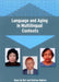 Language & Aging in Multilingu by Kees de Bot, Sinfree Makoni