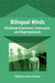 Bilingual Minds: Emotional Experience, Expression and Representation by Aneta Pavlenko