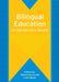 Bilingual Education by Ofelia García, Colin Baker