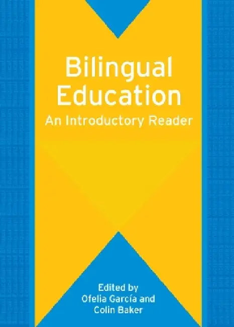Bilingual Education: An Introductory Reader by Ofelia García