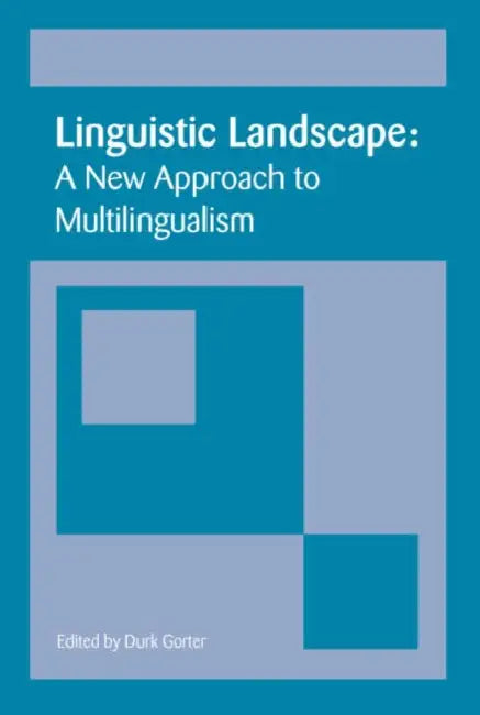 Linguistic Landscape: A New Approach to Multilingualism by Durk Gorter