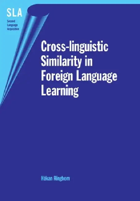 Cross-Linguistic Similarity in Foreign Language Learning by Håkan Ringbom