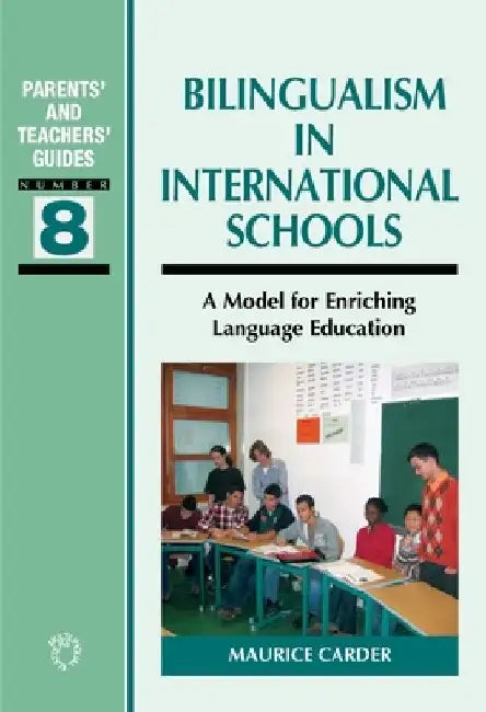 Bilingualism in International Schools by Maurice Carder