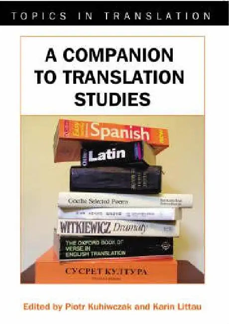 A Companion to Translation Studies by Piotr Kuhiwczak, Karin Littau