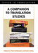 A Companion to Translation Studies by Piotr Kuhiwczak, Karin Littau