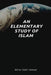 An Elementary Study of Islam by Hadrat Mirza Tahir Ahmad