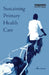 Sustaining Primary Health Care by Anne LaFond