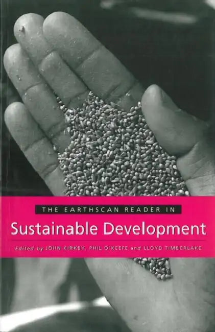 The Earthscan Reader in Sustainable Development by John Kirkby