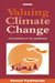 Valuing Climate Change: The Economics of the Greenhouse by Samuel Fankhauser