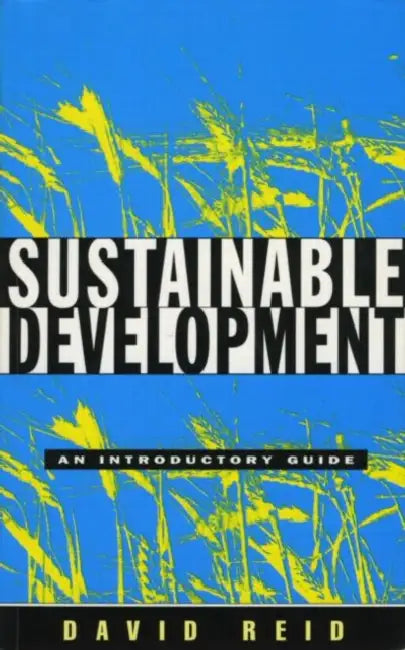 Sustainable Development: An Introductory Guide by David Reid