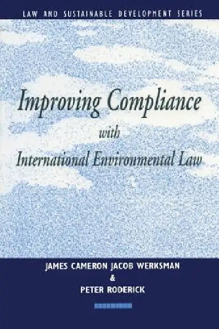 Improving Compliance with International Environmental Law by Jacob Werksman