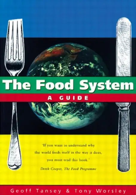 The Food System by Geoff Tansey
