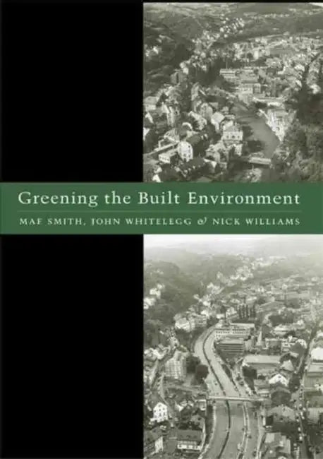 Greening the Built Environment by Maf Smith