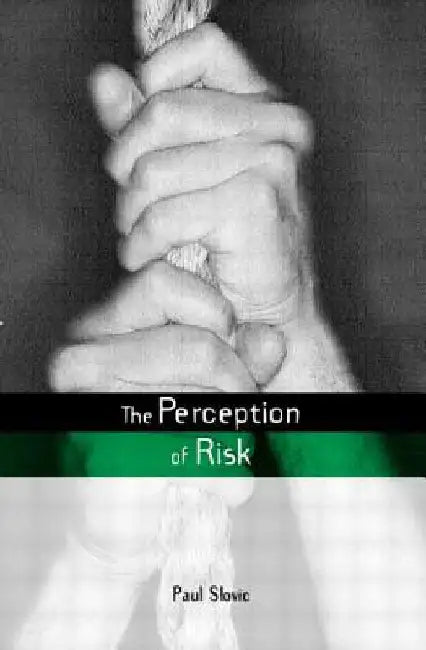 The Perception of Risk by Paul Slovic