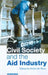 Civil Society and the Aid Industry by Alison Van Rooy