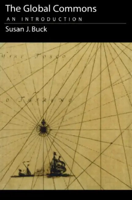 The Global Commons: An Introduction by Susan J. Buck