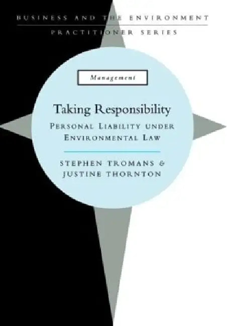 Taking Responsibility: Personal Liability Under Environmental Law by Stephen QC Tromans