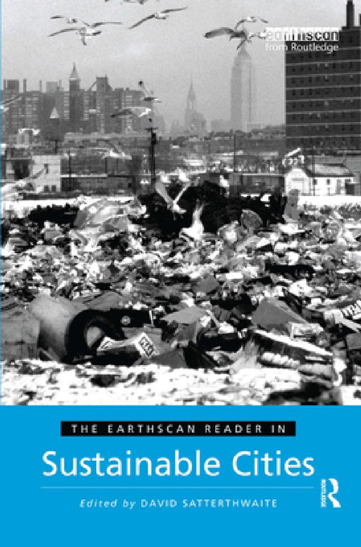 The Earthscan Reader In Sustainable Cities  by David Satterthwaite