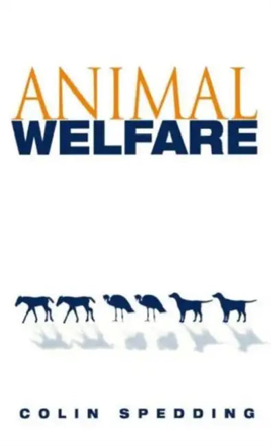 Animal Welfare by Sir Colin Spedding