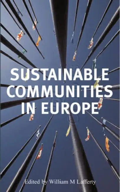 Sustainable Communities in Europe by William M Lafferty