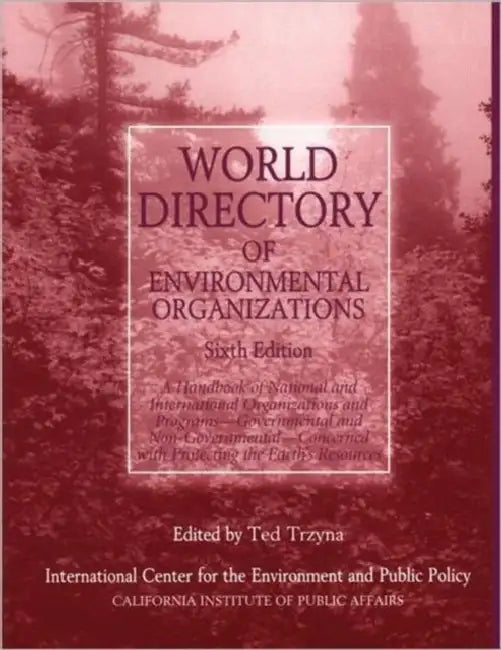 World Directory of Environmental Organizations by Thaddeus C. Trzyna, Julie Didion