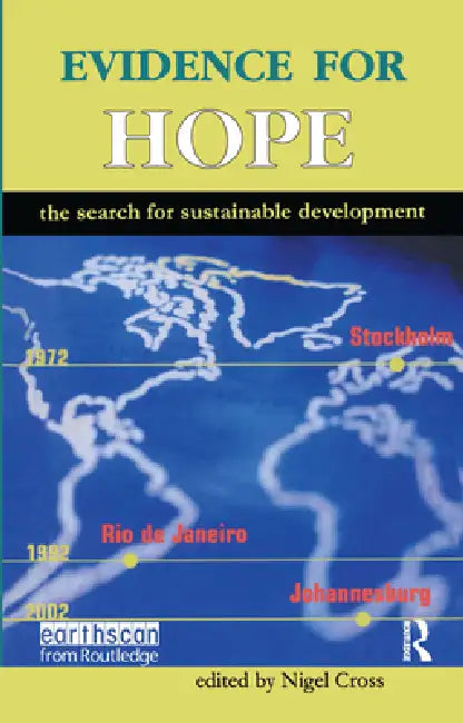 Evidence for Hope: The Search for Sustainable Development by Nigel Cross