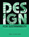 Design for Sustainability: A Sourcebook of Integrated Ecological Solutions by Janis Birkeland