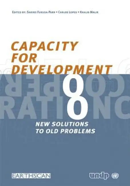 Capacity For Development: New Solutions to Old Problems by Kofi Annan, Others
