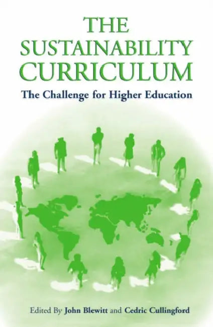 The Sustainability Curriculum: The Challenge for Higher Education by Cedric Cullingford