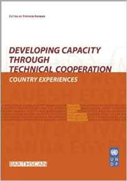 Developing Capacity Through Technical Cooperation: Country Experiences