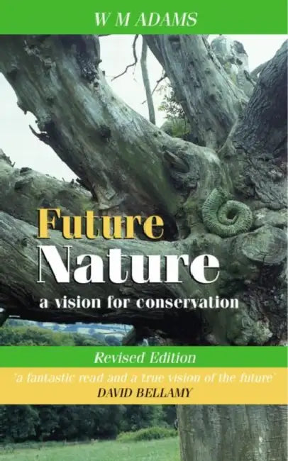 Future Nature: A Vision for Conservation by W. M. Adams