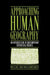 Approaching Human Geography: An Introduction To Contemporary Theoretical Debates by Paul J