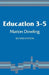 Education 3-5 by Marion Dowling
