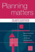 Planning Matters: The Impact of Development Planning in Primary Schools by Barbara Macgilchrist, Peter Mortimore, Jane Stedman