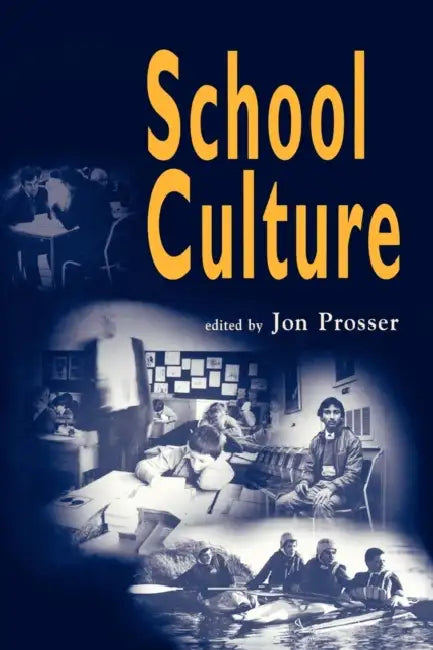 School Culture by Jon Prosser, John Prosser