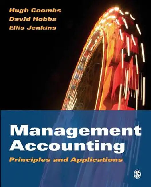 Management Accounting: Principles and Applications by Hugh Coombs