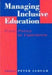 Managing Inclusive Education: From Policy to Experience by Peter