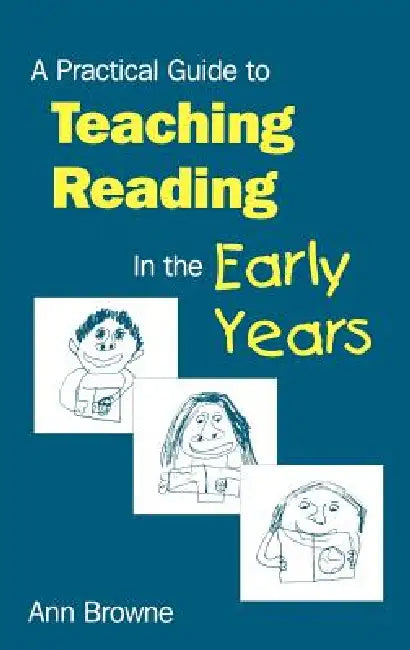 A Practical Guide to Teaching Reading in the Early Years by Ann C. Browne