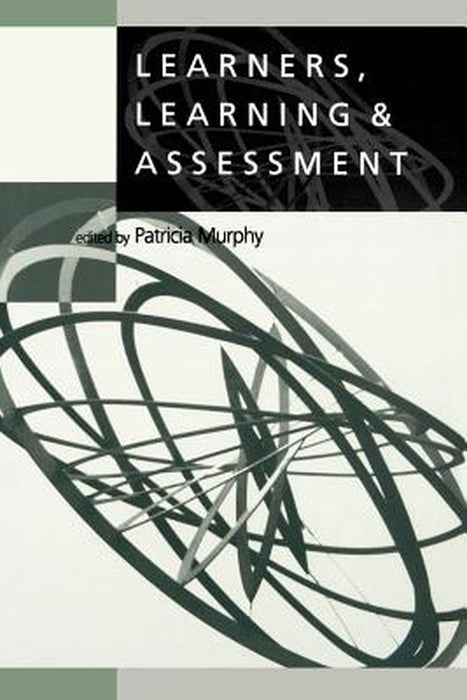Learners, Learning & Assessment by Patricia F. Murphy