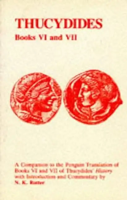 Thucydides: History of the Peloponnesian War Books VI and VII: A Companion to the Penguin Translation by N. K. Rutter