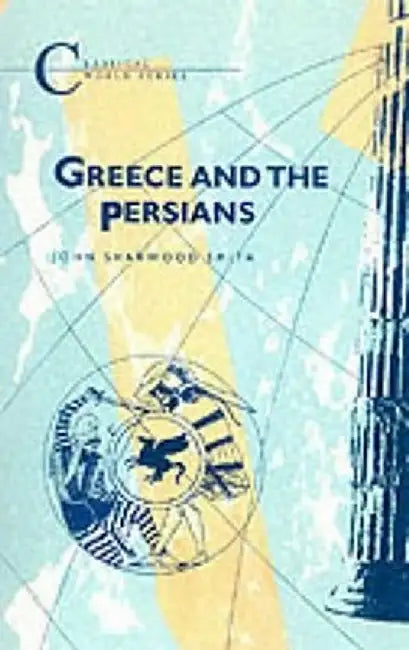 Greece and the Persians by John Sharwood Smith